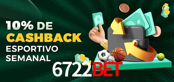 10% de bônus de cashback na 6722bet